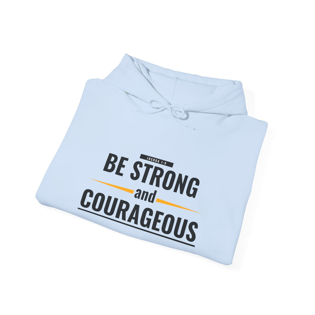 Be Strong and Courageous Hoodie — Inspirational Faith-Based Sweatshirt