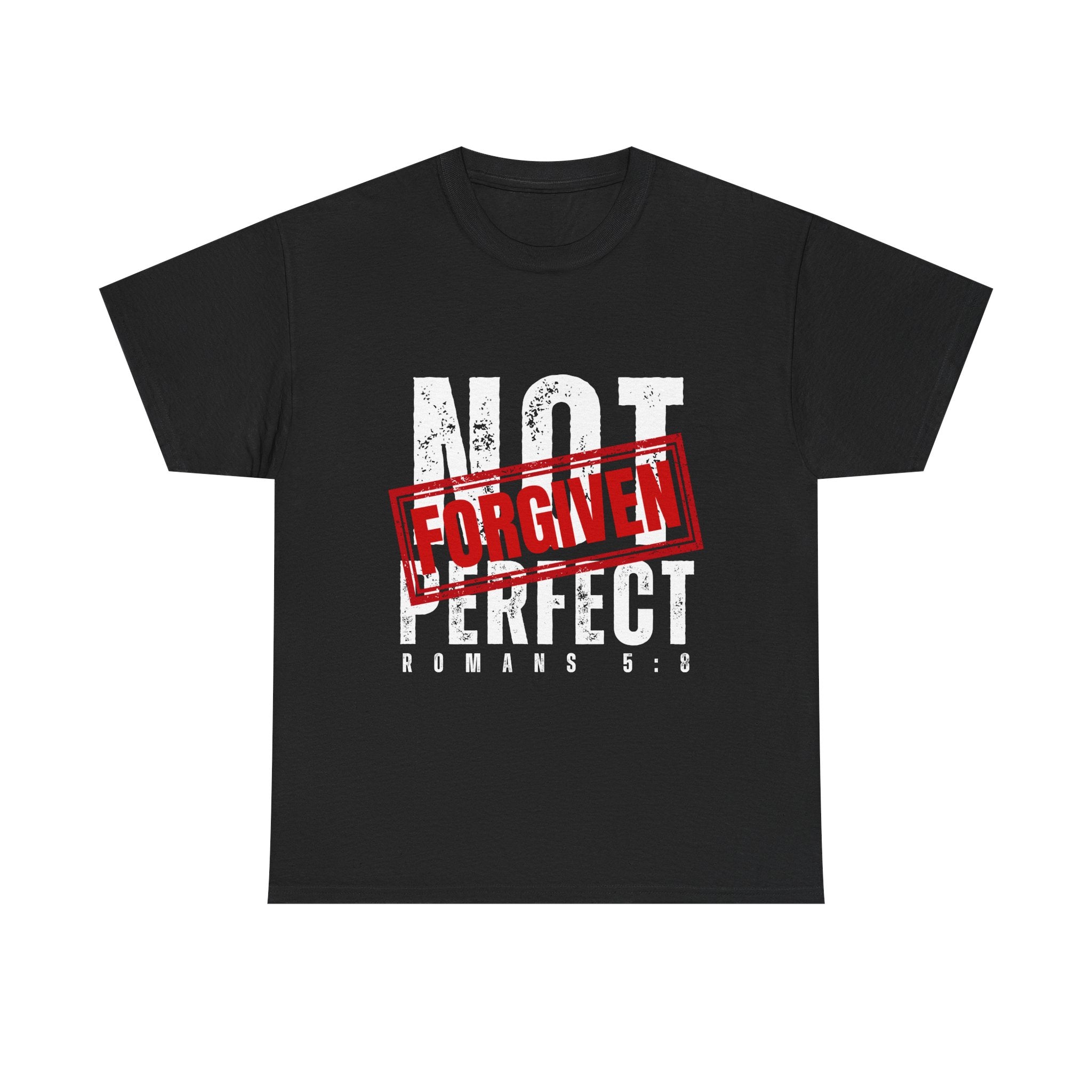 Christian Tee — "Not Perfect, Forgiven" Romans 5:8 Graphic T-Shirt (Still Loved / Still Chosen)