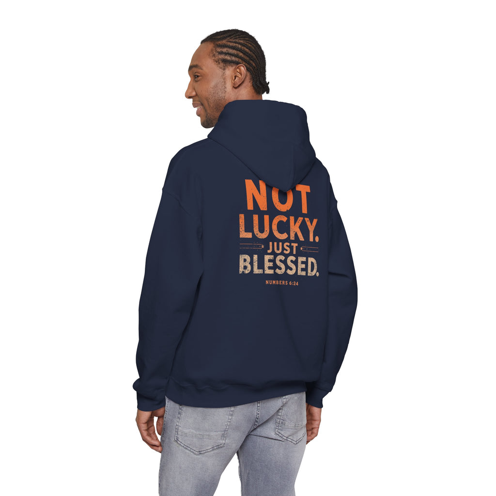Not Lucky Just Blessed Hoodie — Faith-Based Inspirational Pullover