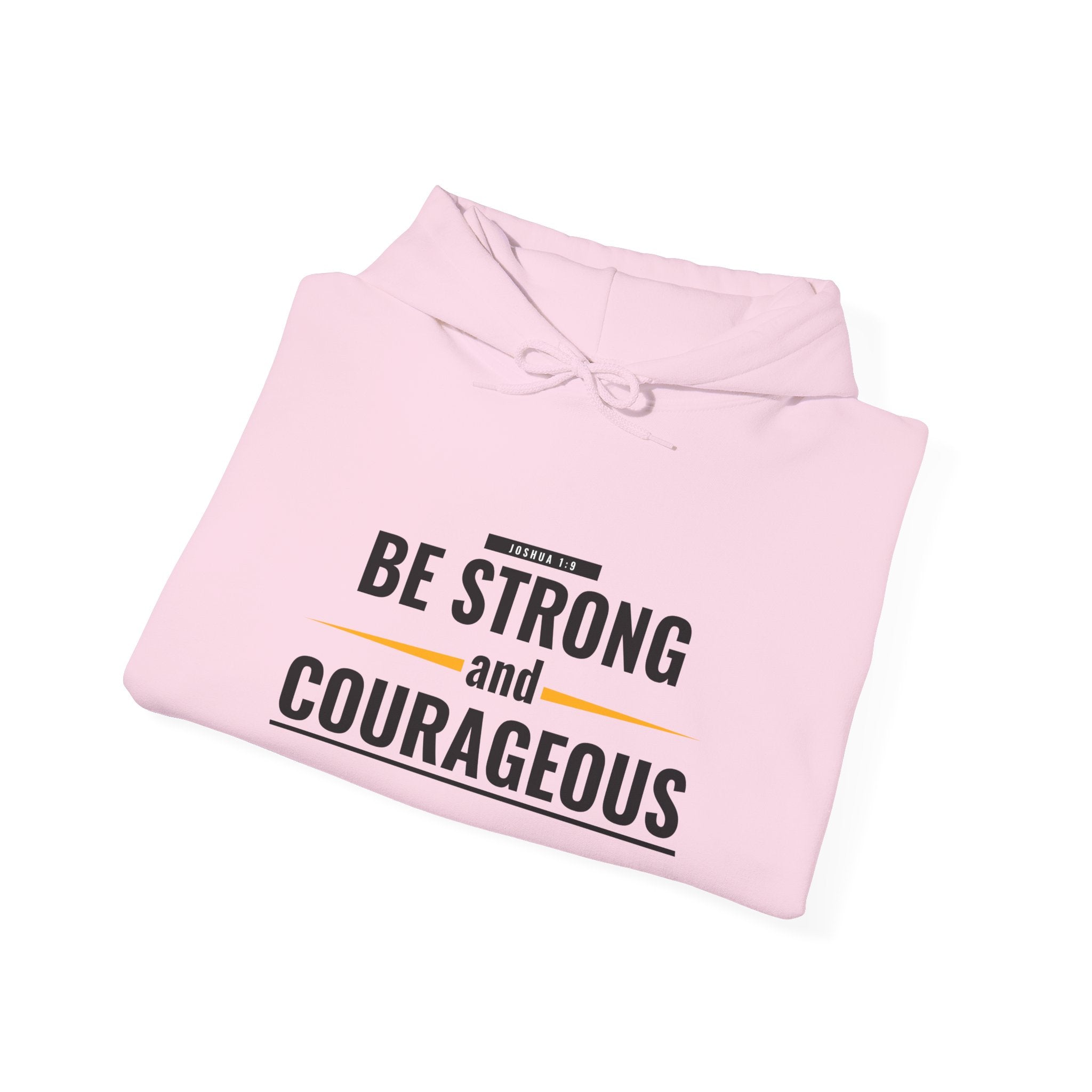 Be Strong and Courageous Hoodie — Inspirational Faith-Based Sweatshirt