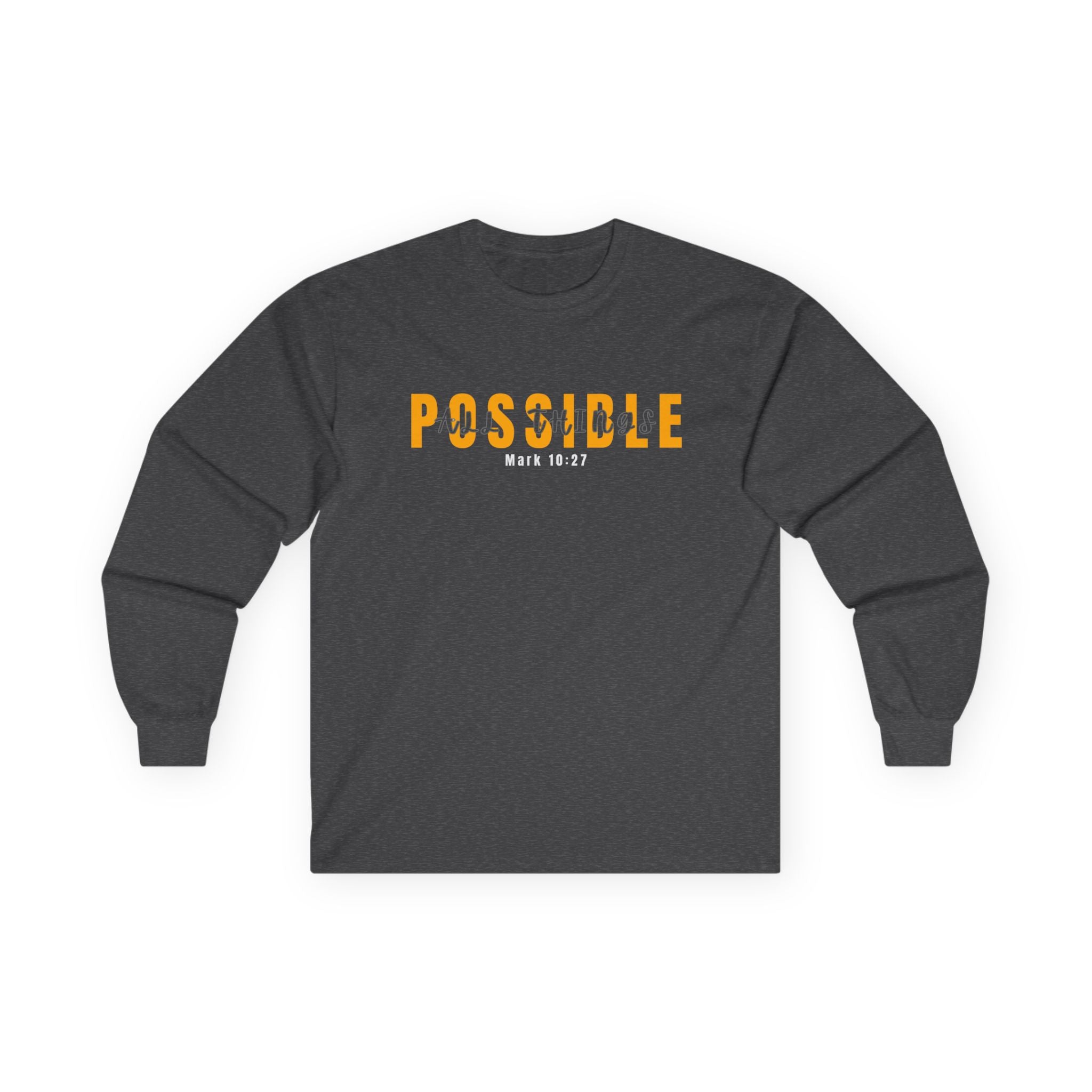 Possible Long Sleeve Tee — Inspirational "Possible" Design (Mark 10:27)