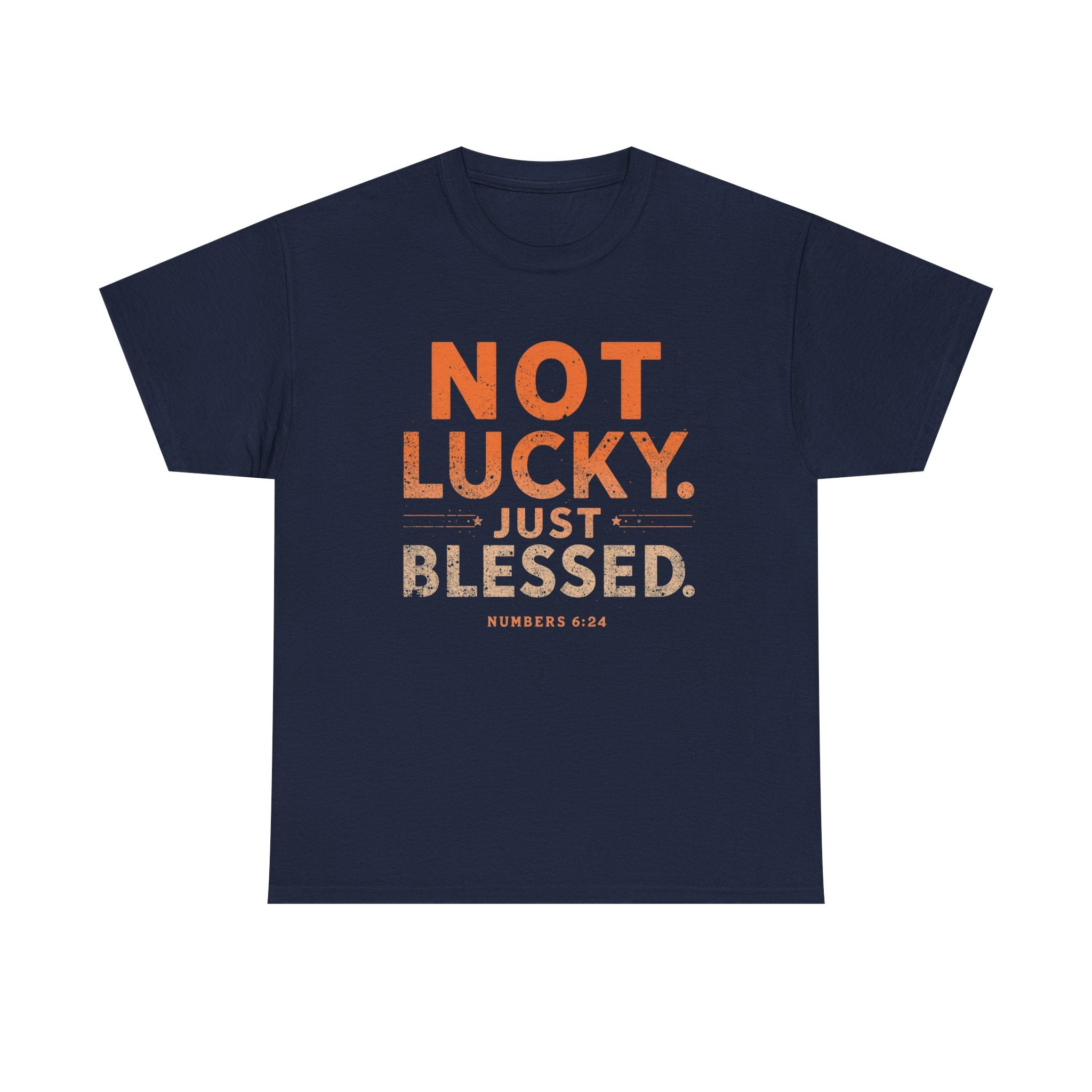 Not Lucky Just Blessed Tee — Christian Faith Graphic T-Shirt (Numbers 6:24)