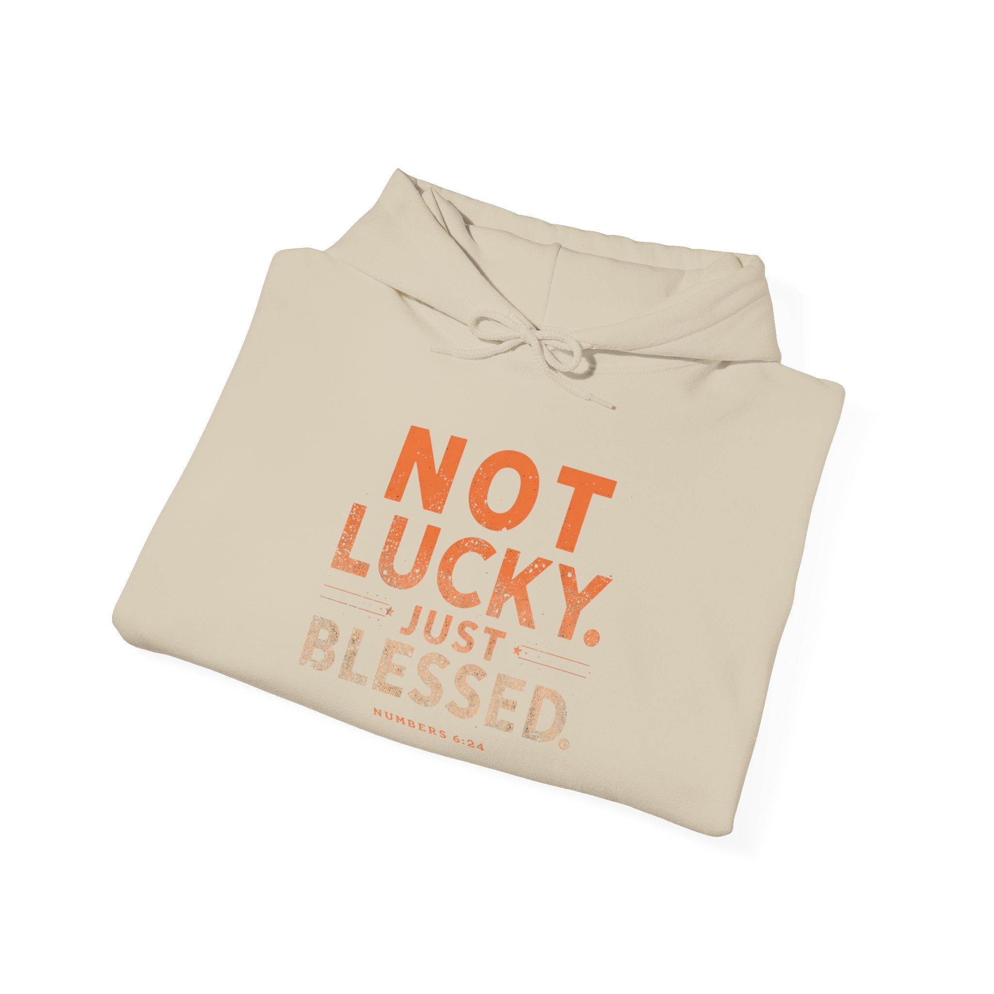 Not Lucky Just Blessed Hoodie — Faith-Based Inspirational Pullover